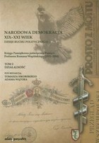 Narodowa demokracja XIX-XXI wiek Dzieje ruchu politycznego