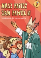 Nasz papież Jan Paweł II