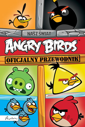 Nasz świat Angry Birds Oficjalny przewodnik