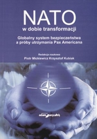 NATO w dobie transformacji. Globalny system bezpieczeństwa a próby utrzymania Pax Americana
