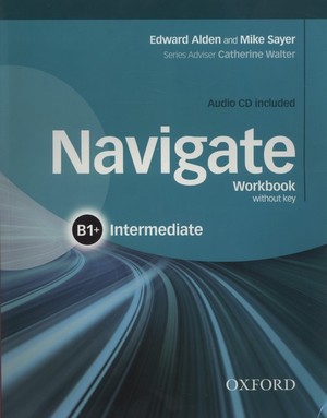 Navigate Intermediate B1+. Workbook Zeszyt ćwiczeń + CD (bez klucza)