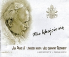 Nie lękajcie się Jan Paweł II - świadek wiary