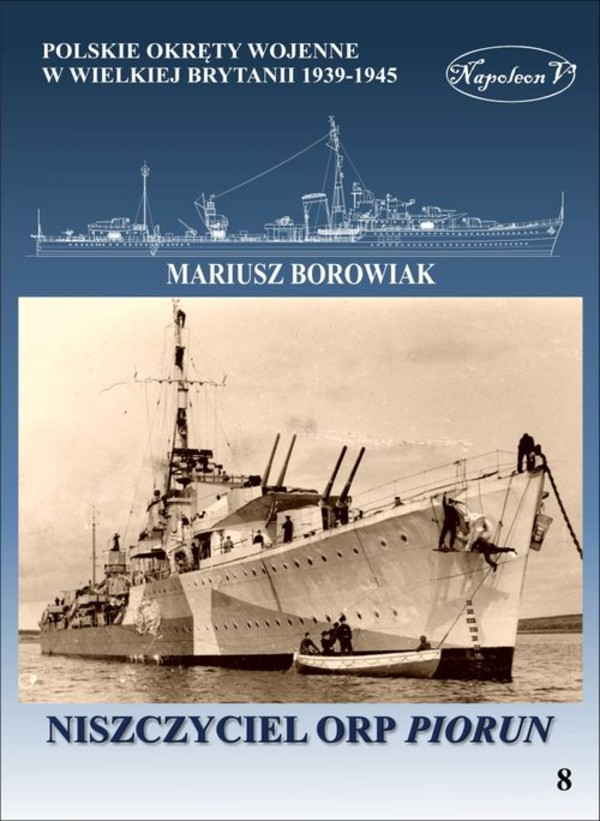 Niszczyciel ORP Piorun Polskie okręty wojenne w Wielkiej Brytanii 1939-1945