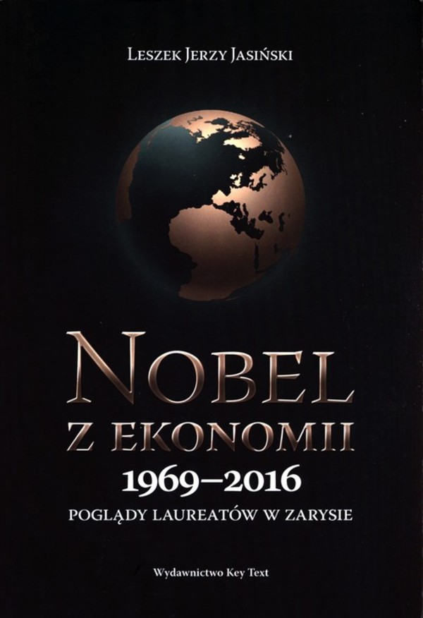 Nobel z ekonomii 1969-2016 Poglądy kandydatów w zarysie