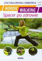 Nordic walking Spacer po zdrowie Encyklopedia zdrowia