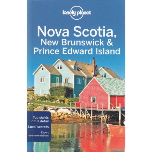 Nova Scotia, New Brunswick & Prince Edawrd Islands Travel Guide / Nowa Szkocja, Nowy Brunswick, Wyspy Księcia Edwarda Przewodnik