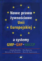 Nowe prawo żywnościowe Unii Europejskiej a systemy GMP, GHP, HACCP