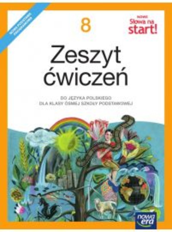 NOWE Słowa na start! 8. Zeszyt ćwiczeń do języka polskiego dla klasy ósmej szkoły podstawowej (reforma 2017)