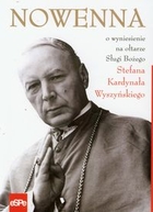 Nowenna o wyniesienie na ołtarze Sługi Bożego Stefana Kardynała Wyszyńskiego