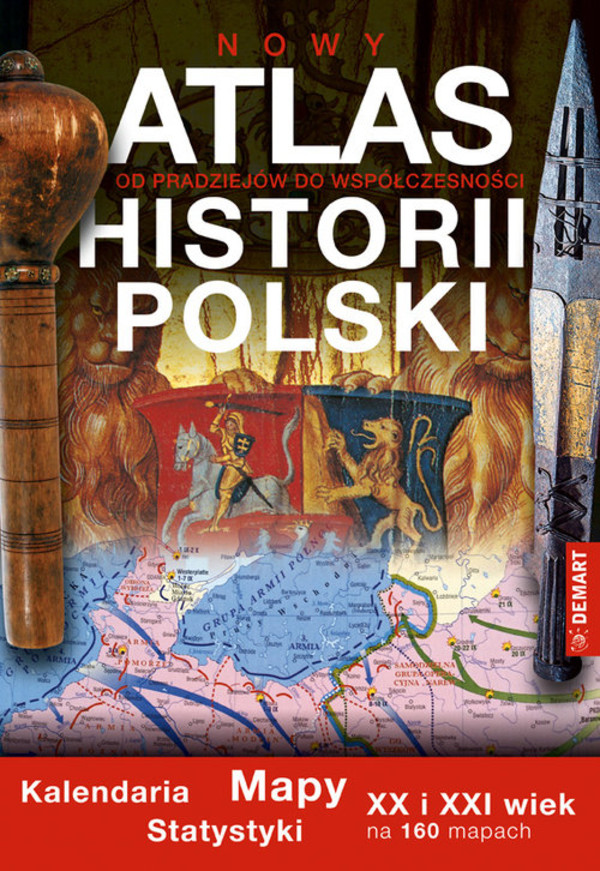 Nowy atlas historii Polski Od pradziejów do współczesności