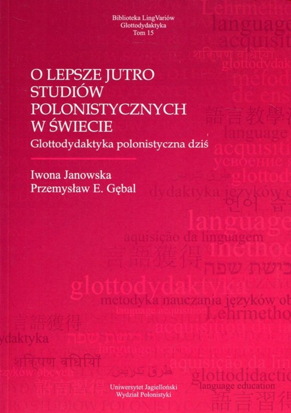 O lepsze jutro studiów polonistycznych w świecie Glottodydaktyka polonistyczna dziś