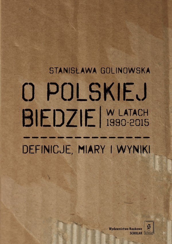 O polskiej biedzie w latach 1990-2015 definicje miary i wyniki
