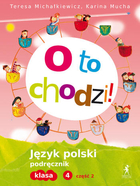 O to chodzi! Język polski klasa 4 część 2 Podręcznik (Podręcznik używany)