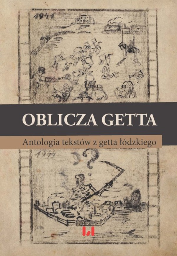 Oblicza getta Antologia literatury z getta łódzkiego