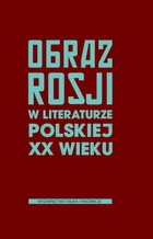 Obraz Rosji w literaturze polskiej XX wieku