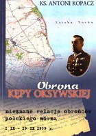 Obrona Kępy Oksywskiej Nieznane relacje obrońców polskiego morza