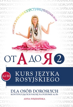 Od A do Ja 2. Kurs języka rosyjskiego dla osób dorosłych kontynuujących naukę na poziomie A2/B1 + CD