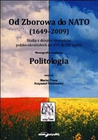 Od Zborowa do NATO (1649-2009) Politologia Studia z dziejów stosunków polsko-ukraińskich od XVII do XXI wieku