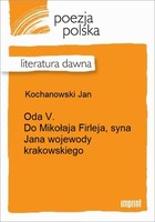 Oda V. Do Mikołaja Firleja, syna Jana wojewody krakowskiego Literatura dawna