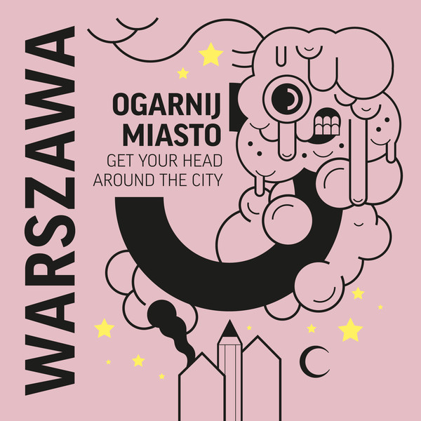 Ogarnij miasto. Warszawa / get your head around the city