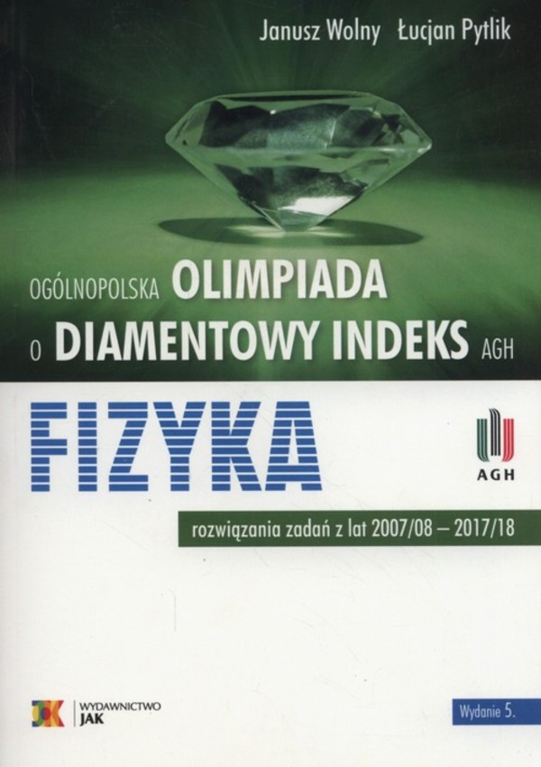 Olimpiada o diamentowy indeks AGH Fizyka rozwiązania zadań z lat 2007/08 - 2017/18