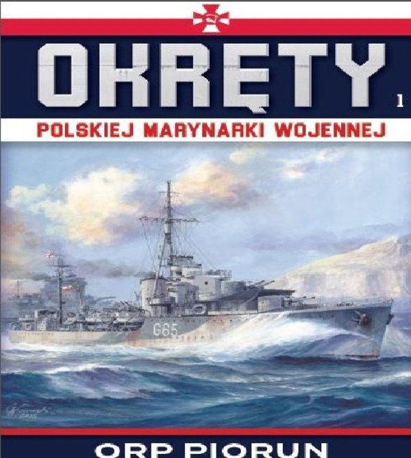 Okręty Polskiej Marynarki Wojennej Tom 1 ORP Piorun