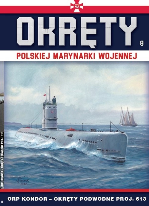 Okręty Polskiej Marynarki Wojennej Tom 8 ORP Kondor, Okręty podwodne proj. 613