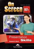 On Screen B2+. Presentation skills. Student`s Book Podręcznik