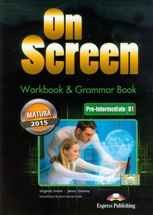 On Screen Pre-Intermediate B1. Workbook Zeszyt ćwiczeń & Grammar Book Gramatyka Matura 2015