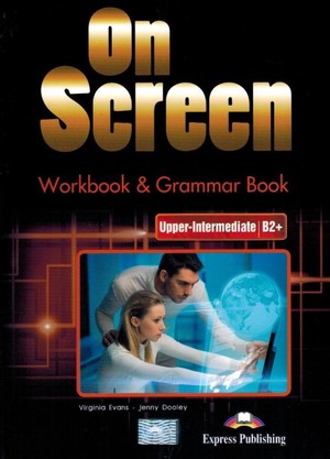 On Screen Upper-Intermediate B2+. Workbook Zeszyt ćwiczeń & Grammar Book Gramatyka