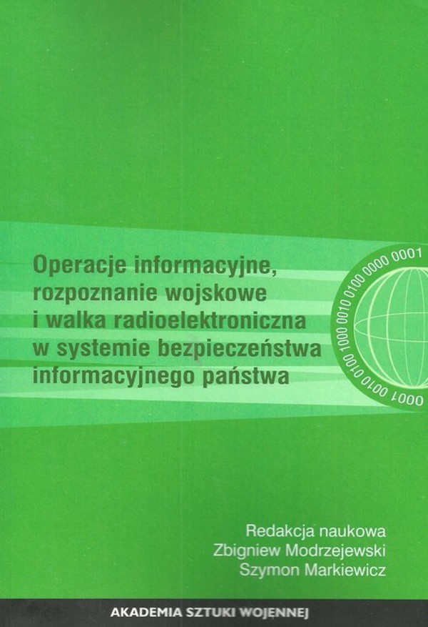Operacje informacyjne, rozpoznanie wojskowe i walka radioelektroniczna w systemie bezpieczeństwa informacyjnego państwa