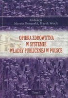 Opieka zdrowotna w systemie władzy publicznej w Polsce Tom 1