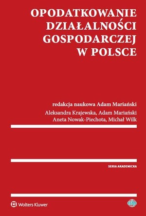 Opodatkowanie działalności gospodarczej w Polsce Seria akademicka
