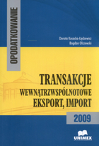 Opodatkowanie. Transakcje wewnątrzwspólnotowe, eksport, import - 2009