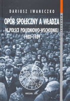 Opór społeczny a władza w Polsce południowo-wschodniej 1980-1989