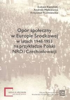Opór społeczny w Europie Środkowej w latach 1948-1953 na przykładzie Polski NRD i Czechosłowacji