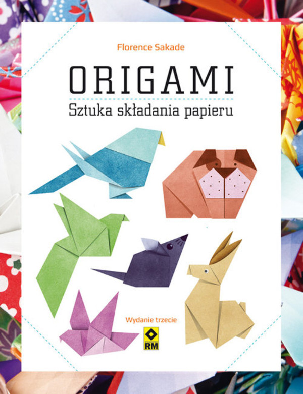 Origami. Sztuka składania papieru