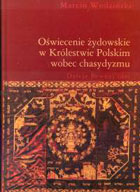Oświecenie żydowskie w Królestwie Polskim wobec chasydyzmu