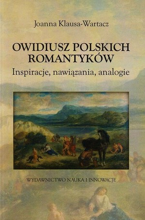 Owidiusz polskich romantyków Inspiracje, nawiązania, analogie