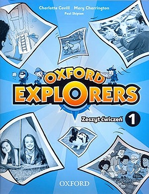 Oxford Explorers 1. Zeszyt ćwiczeń dla szkoły podstawowej