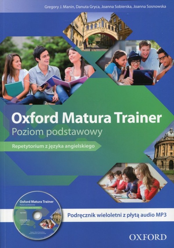 Oxford Matura Trainer. Repetytorium z języka angielskiego Poziom podstawowy Podręcznik wieloletni