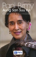 Pani Birmy Aung San Suu Kyi Biografia polityczna