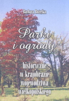 Parki i ogrody historyczne w krajobrazie województwa wielkopolskiego