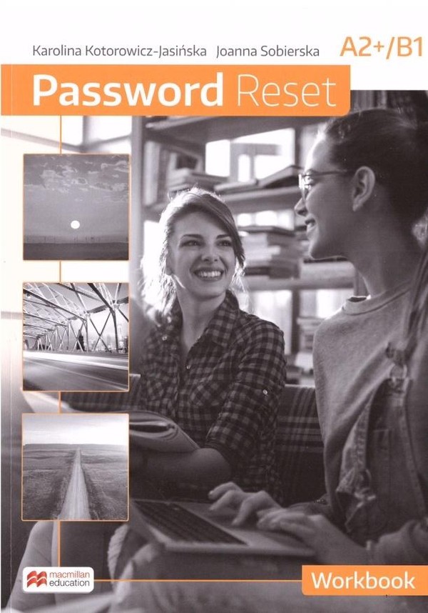 Password Reset A2+/B1. Workbook Zeszyt ćwiczeń dla liceum i technikum po podstawówce, 4-letnie liceum i 5-letnie technikum