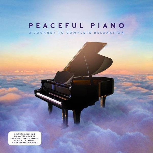 Peaceful Piano A Journey To Complete Relaxation