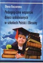 Pedagogiczne wsparcie dzieci uzdolnionych w szkołach Polski i Ukrainy