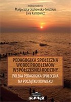 Pedagogika społeczna wobec problemów współczesnej rodziny. Polska pedagogika społeczna na początku XXI wieku