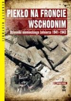 Piekło na froncie wschodnim Dzienniki niemieckiego żołnierza 1941-1943