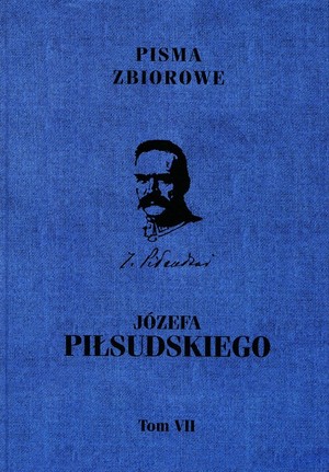Pisma zbiorowe Józefa Piłsudskiego Tom 7
