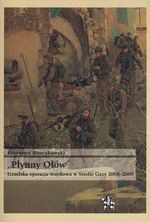 Płynny Ołów Izraelska operacja wojskowa w strefie Gazy 2008-2009